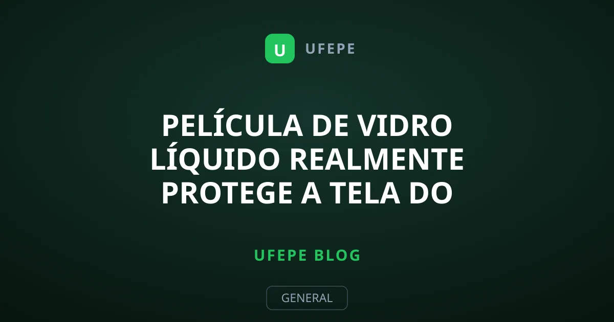 Película de vidro líquido realmente protege a tela do celular?